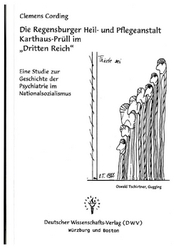 Die Regensburger Heil- und Pflegeanstalt Karhaus-Pruell im Dritten Reich (Clemens Cording)