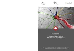 Festschrift 25 Jahre universitäre Neurologie medbo Bezirksklinikum Regensburg & Universität Regensburg